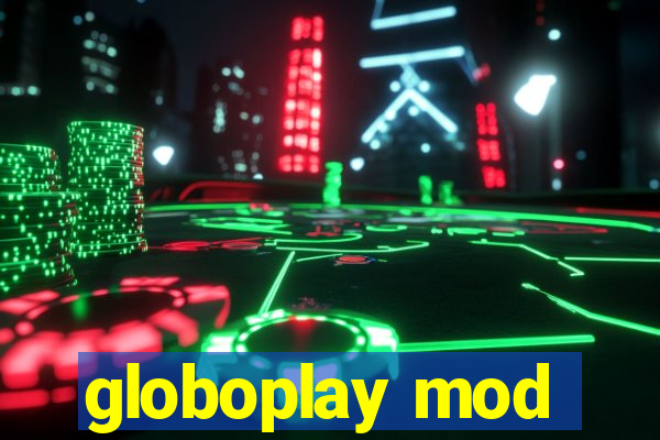globoplay mod